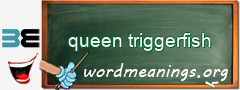 WordMeaning blackboard for queen triggerfish
